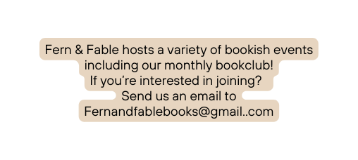 Fern Fable hosts a variety of bookish events including our monthly bookclub If you re interested in joining Send us an email to Fernandfablebooks gmail com